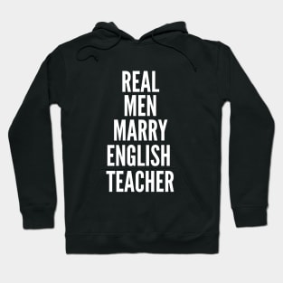 Real Men Marry English Teacher Hoodie